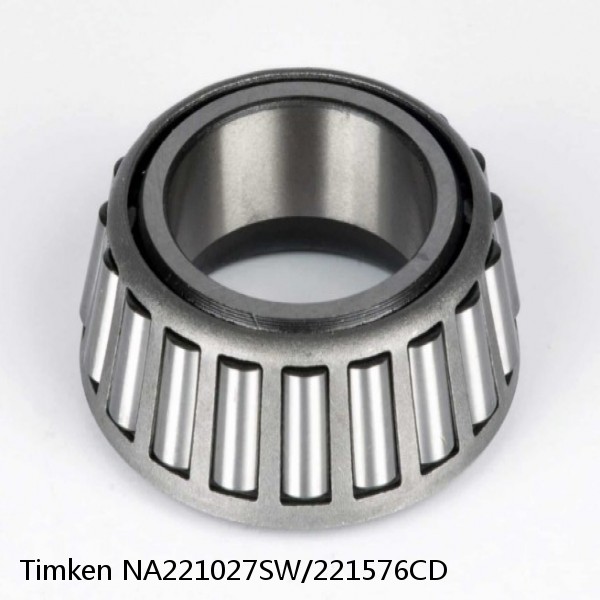 NA221027SW/221576CD Timken Tapered Roller Bearings