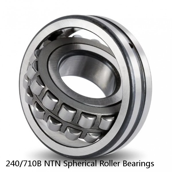 240/710B NTN Spherical Roller Bearings